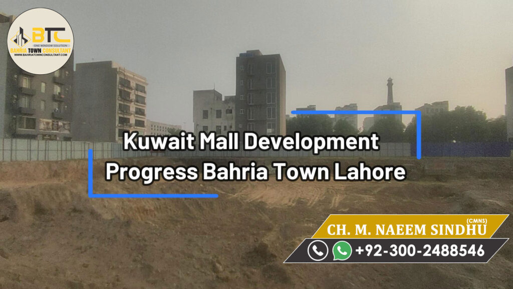 Kuwait Mall Development and construction status Bahria Town Lahore